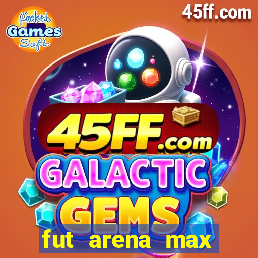 fut arena max futebol ao vivo
